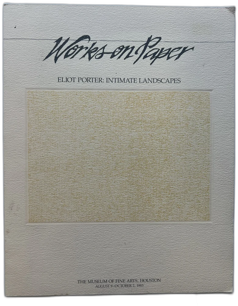 Works on Paper: Eliot Porter, MFAH 1983 cover